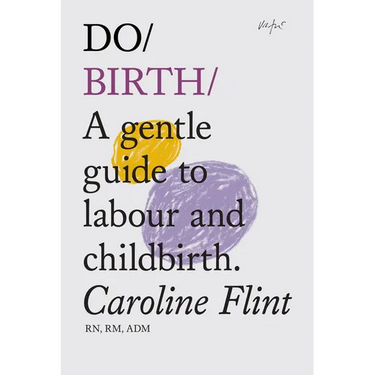 Do Birth: A Gentle Guide to Labour and Childbirth