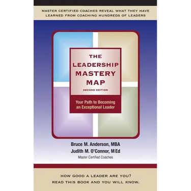 The Leadership Mastery Map: Your Path to Becoming an Exceptional Leader