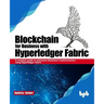 Blockchain for Business with Hyperledger Fabric: A complete guide to enterprise Blockchain implementation using Hyperledger Fabric
