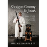 Shotgun Granny & Jesus: And Other Short Stories