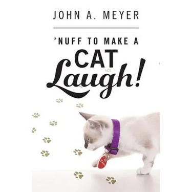 'Nuff to Make A Cat Laugh!