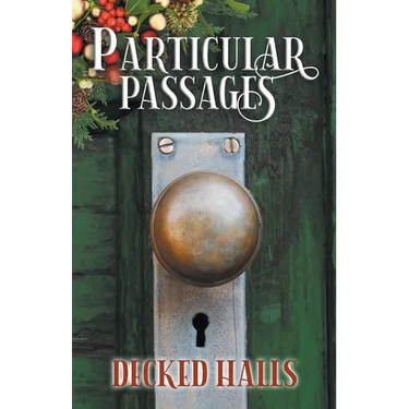 Particular Passages: Decked Halls