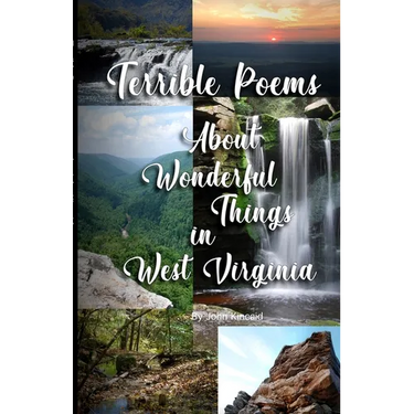 Terrible Poems About Wonderful Things in West Virginia