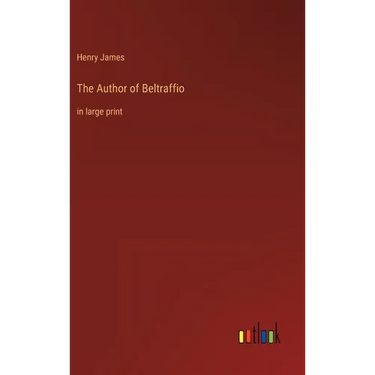 The Author of Beltraffio: in large print