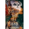 For Want Of A Dragon