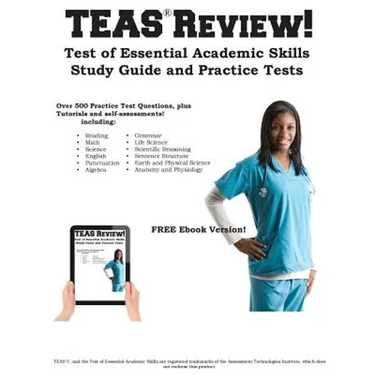 Teas Review!: Complete Test of Essential Academic Skills Study Guide and Practice Test Questions