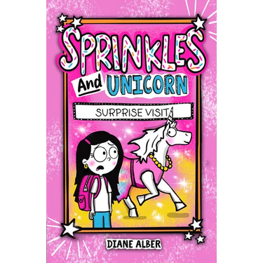 Sprinkles and Unicorn: Surprise Visit: (Sprinkles and Unicorn- Dyslexia-Friendly, Funny, Illustrated Chapter Books for Kids)