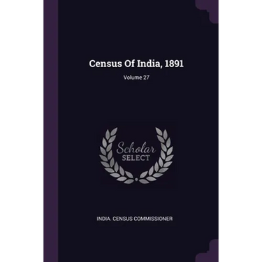 Census Of India, 1891; Volume 27