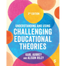 Understanding and Using Challenging Educational Theories (Third Edition)