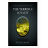 The Terrible Loyalty
