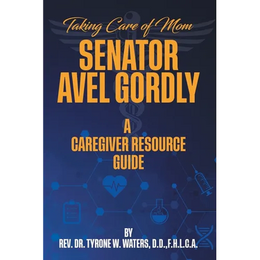 Taking Care of Mom Senator Avel Gordly A Caregiver Resource Guide