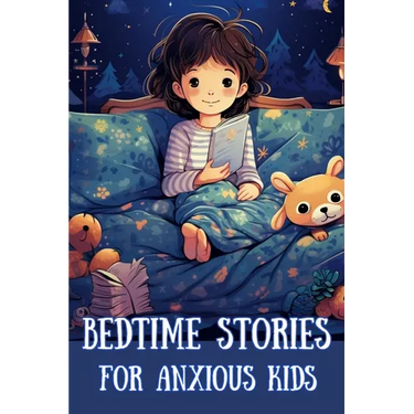 Bedtime Stories for Anxious kids: Bedtime Dreamscape Calming Tales for Anxious Children