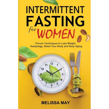 Intermittent Fasting for Women: The Complete Guide to Women's Wellness