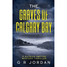 The Graves of Calgary Bay: A Patrick Smythe Mystery Thriller