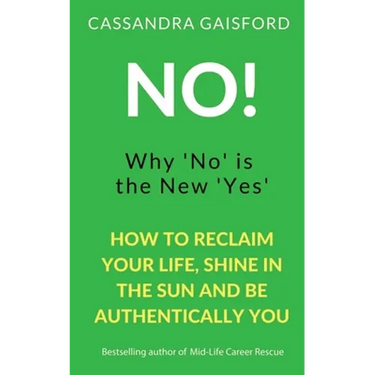 No! Why 'No' is the New 'Yes'
