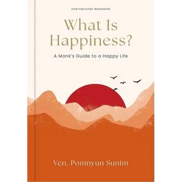 What Is Happiness?: A Monk's Guide to a Happy Life