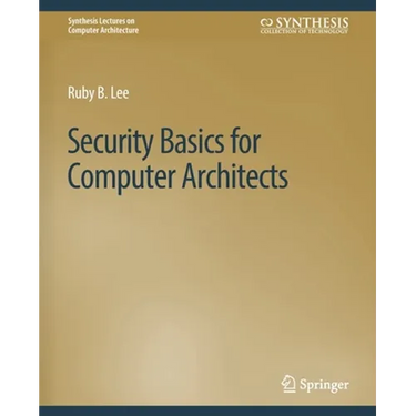 Security Basics for Computer Architects