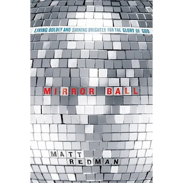 Mirror Ball: Living Boldly and Shining Brightly for the Glory of God