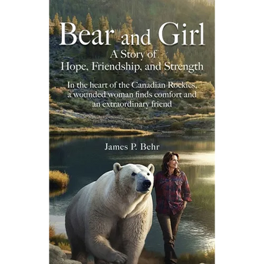 Bear and Girl: A Story of Hope, Friendship, and Strength