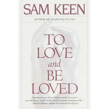 To Love and Be Loved