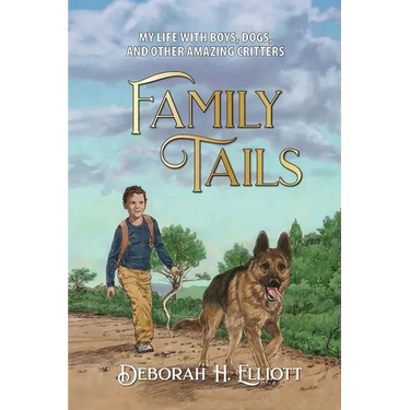Family Tails: My Life With Boys, Dogs, and Other Amazing Critters