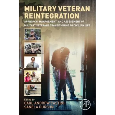 Military Veteran Reintegration: Approach, Management, and Assessment of Military Veterans Transitioning to Civilian Life
