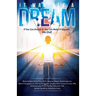 It Was All A Dream: If You Can Dream it, You Can Make It Happen