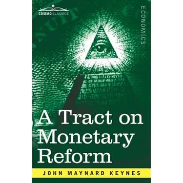 A Tract on Monetary Reform