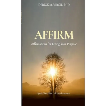 Affirm: Affirmations for Living Your Purpose