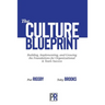 The Culture Blueprint: Building, Implementing, and Growing the Foundations for Organizational & Team Success