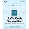 LLVM Code Generation: A deep dive into compiler backend development
