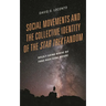 Social Movements and the Collective Identity of the Star Trek Fandom: Boldly Going Where No Fans Have Gone Before