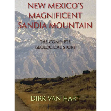 New Mexico's Magnificent Sandia Mountain (Hardcover): The Complete Geological Story