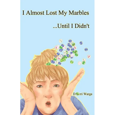 I Almost Lost My Marbles...Until I Didn't