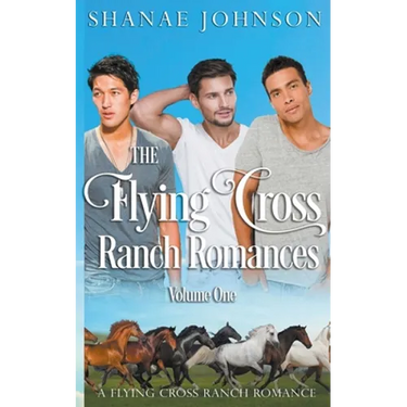 The Flying Cross Ranch Romances Volume One