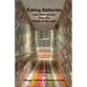 Eating Batteries: and other stories from the middle of the night