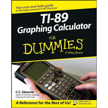 TI-89 Graphing Calculator For Dummies