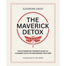 The Maverick Detox: The Alternative Thinker's Guide to Cleaning Your Life and Raising Your Vibe