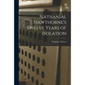 Nathanial Hawthorne's Twelve Years of Isolation