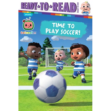 Time to Play Soccer!: Ready-To-Read Ready-To-Go!