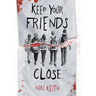 Keep Your Friends Close: A Gritty YA Crime Thriller