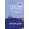 The Story Story: A Voyage Through the Islands of Connection and Engagement for Writers, Speakers, Professionals, and Visionaries