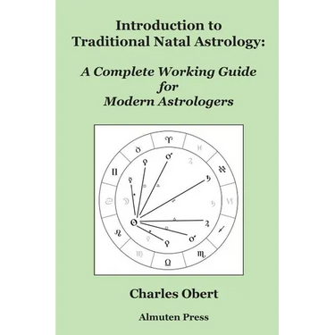 Introduction to Traditional Natal Astrology: A Complete Working Guide for Modern Astrologers