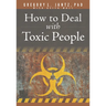 How to Deal with Toxic People