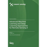 Advanced Machine Learning and Deep Learning Approaches for Remote Sensing II