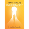 Man's Supreme Inheritance