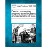 Deeds: Conveying Property to the Trustees and Declaration of Trust.