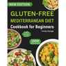 Gluten-Free Mediterranean Diet Cookbook for Beginners: Ultimate Guide & Perfectly Portioned Delicious and Healthy Gluten-Free Recipes to Reduce Inflam