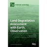 Land Degradation Assessment with Earth Observation