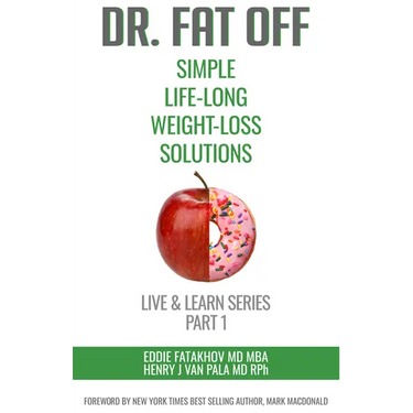 Dr. Fat Off: Simple Life-Long Weight-Loss Solutions: Live & Learn Series Part 1